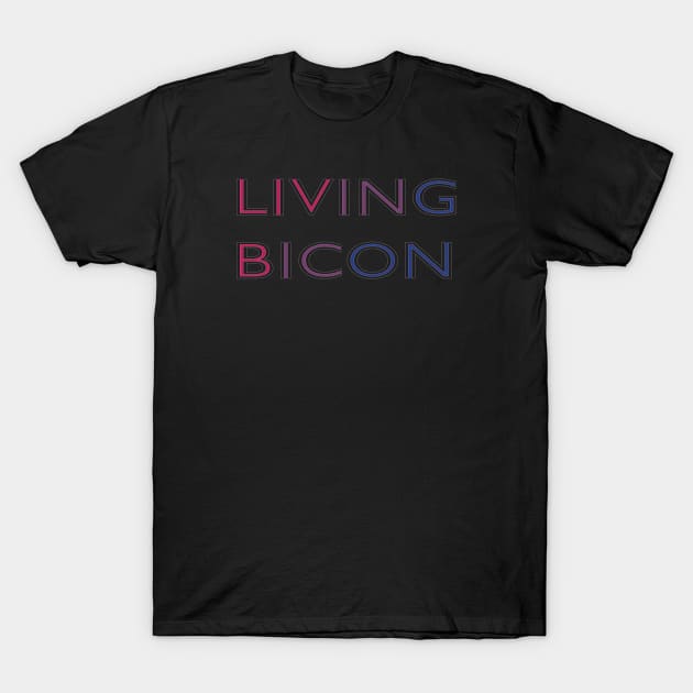 Living Bicon T-Shirt by BiOurPride